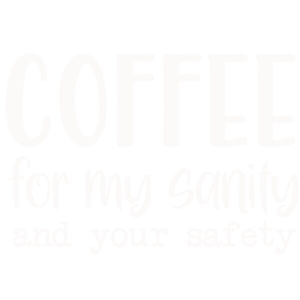 Coffee For My Sanity White Thumbnail